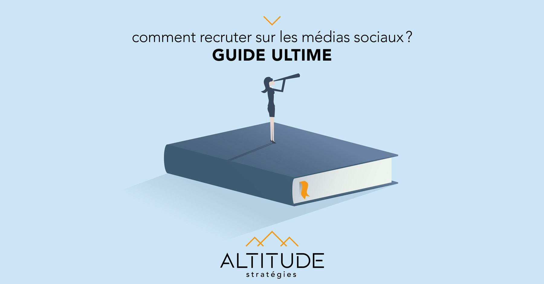 Comment Recruter Sur Les Medias Sociaux Guide Ultime Altitude Strategies